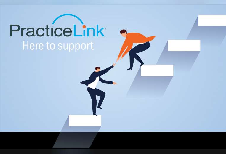During tough times - and always - PracticeLink is here to support you